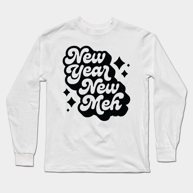 New Year, New Meh Long Sleeve T-Shirt by Wheels